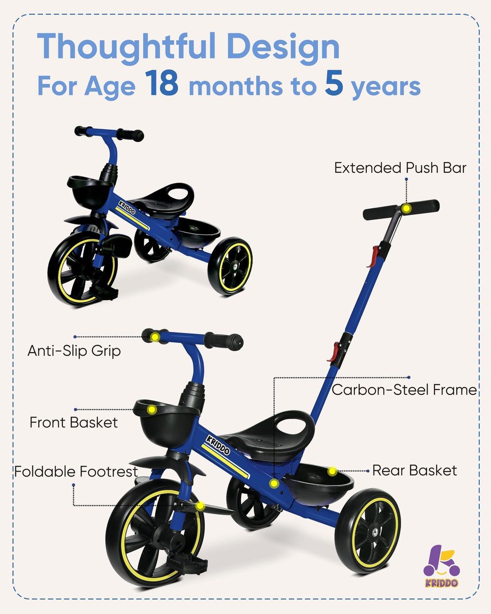 KRIDDO ergonomic seat and grips provide comfortable sit-and-go learning sessions.