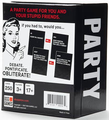 Drunk Stoned or Stupid players selecting the worst card for big laughs.