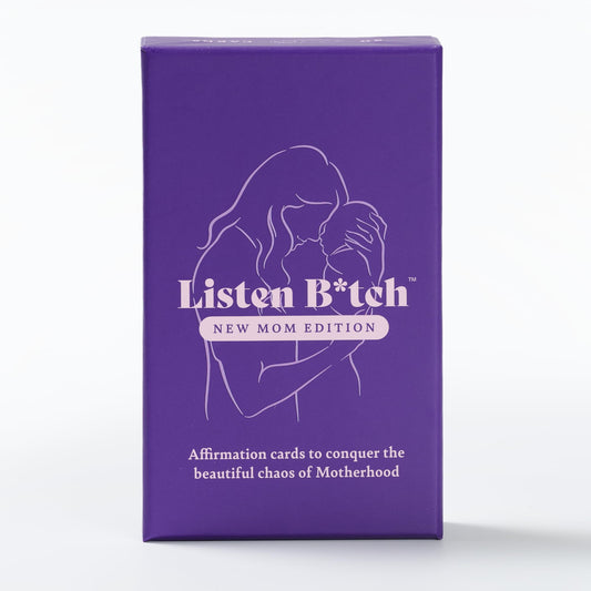 Listen B*tch New Mom Edition affirmations card deck for daily encouragement during chaotic mornings.