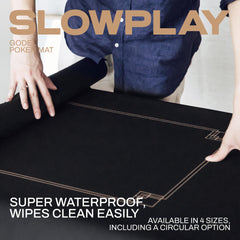 Slowplay Godel mat's water-repellent surface protects against spills during game night.