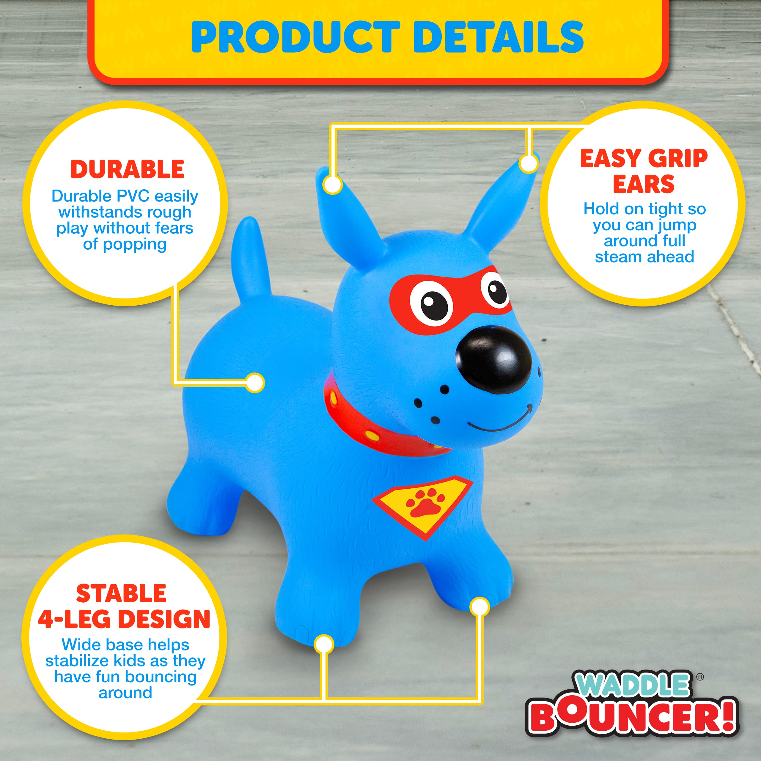 WADDLE hopper uses BPA-free, latex-free materials for worry-free fun.